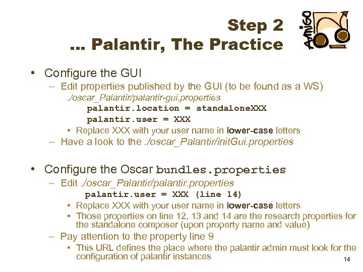 Step 2 … Palantir, The Practice • Configure the GUI – Edit properties published