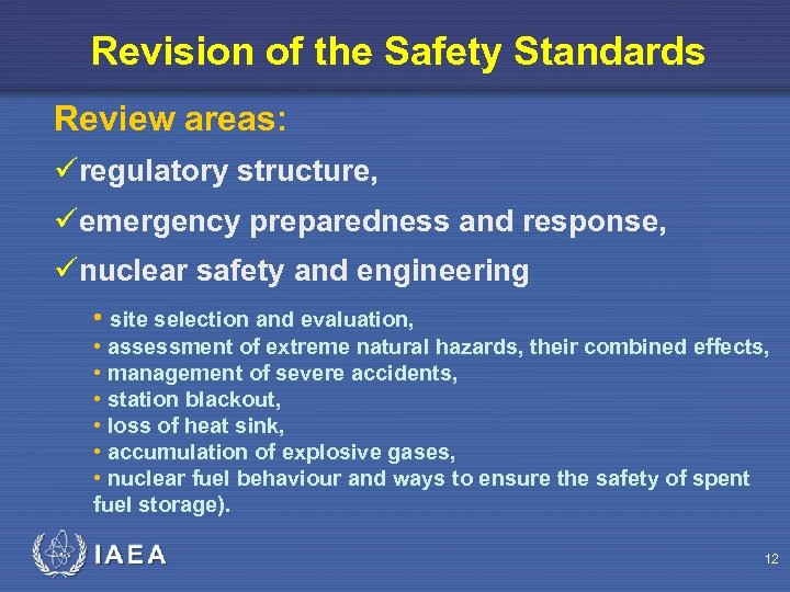 Revision of the Safety Standards Review areas: üregulatory structure, üemergency preparedness and response, ünuclear