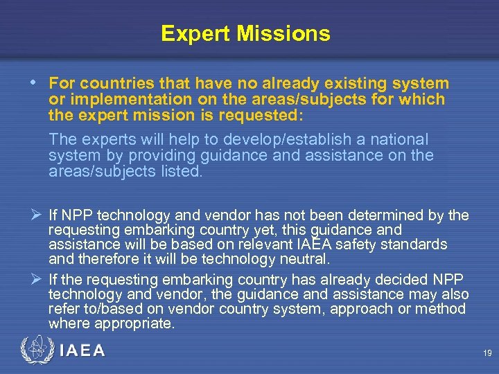 Expert Missions • For countries that have no already existing system or implementation on