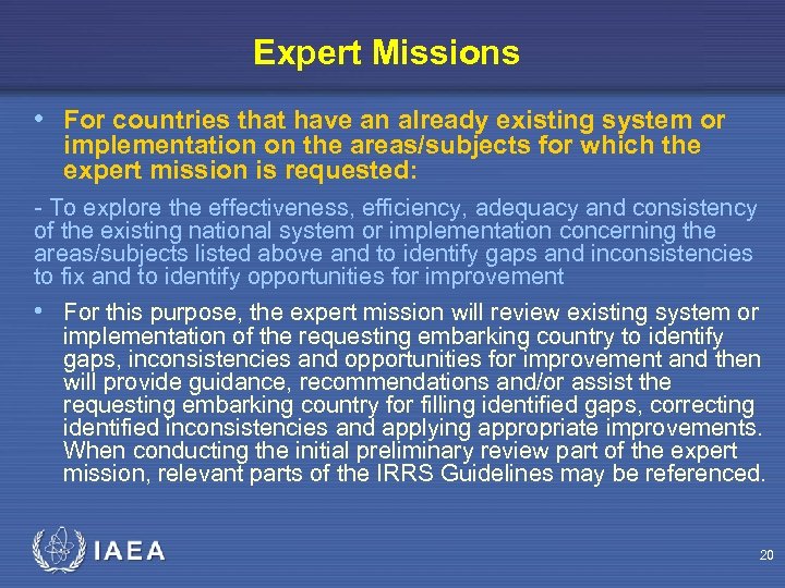 Expert Missions • For countries that have an already existing system or implementation on