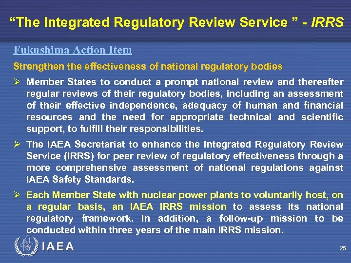 “The Integrated Regulatory Review Service ” - IRRS Fukushima Action Item Strengthen the effectiveness