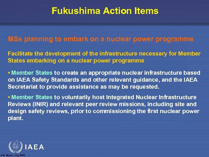 Fukushima Action Items MSs planning to embark on a nuclear power programme Facilitate the