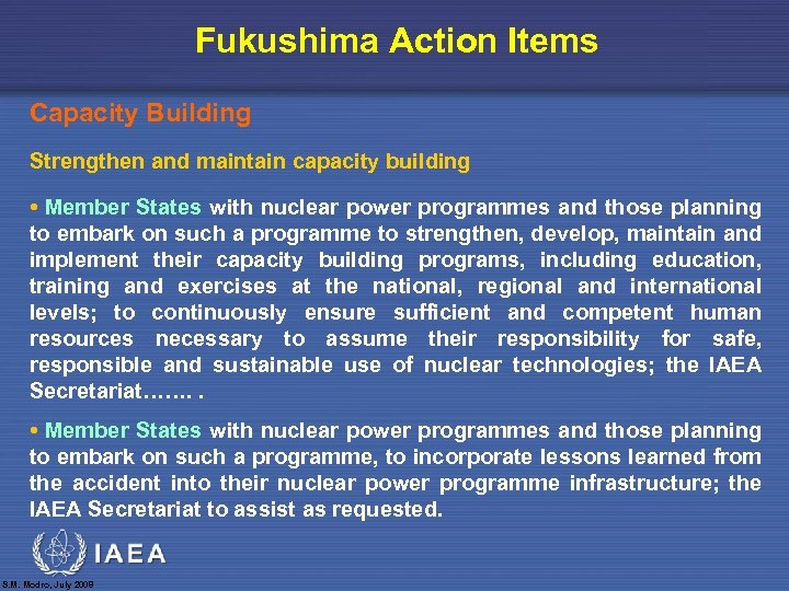 Fukushima Action Items Capacity Building Strengthen and maintain capacity building • Member States with