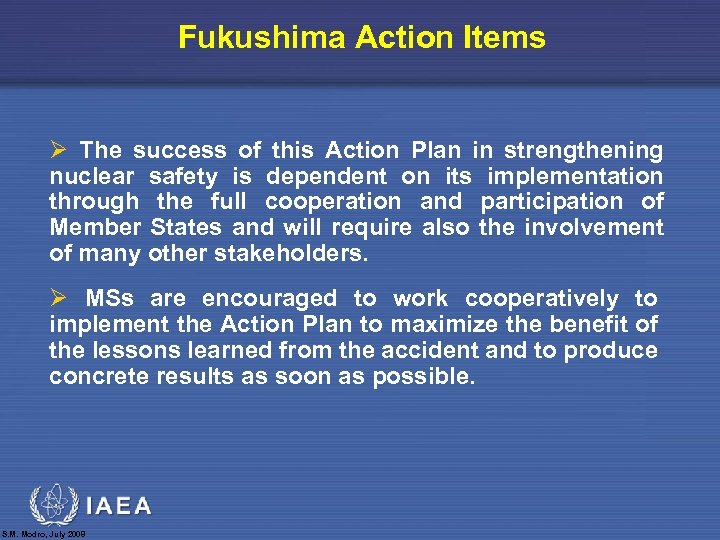 Fukushima Action Items Ø The success of this Action Plan in strengthening nuclear safety