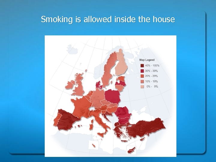 Smoking is allowed inside the house 