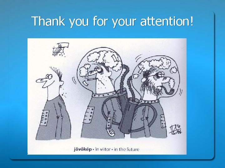 Thank you for your attention! 