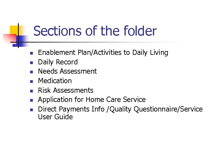 Sections of the folder n n n n Enablement Plan/Activities to Daily Living Daily