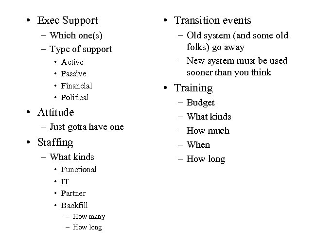  • Exec Support – Which one(s) – Type of support • • Active