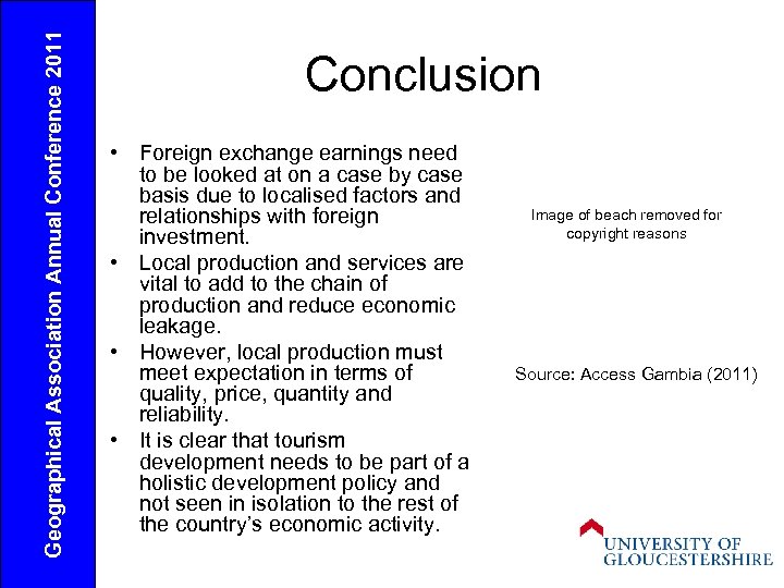 Geographical Association Annual Conference 2011 Conclusion • Foreign exchange earnings need to be looked