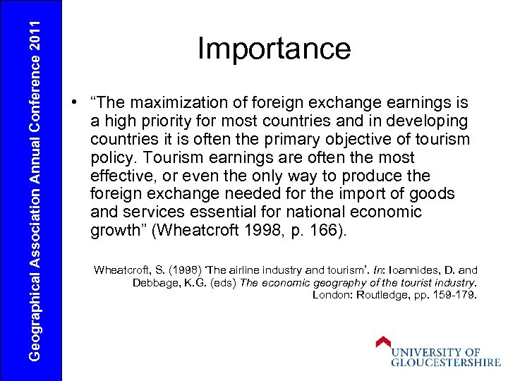 Geographical Association Annual Conference 2011 Importance • “The maximization of foreign exchange earnings is