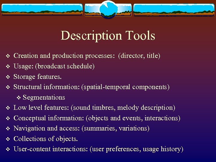 Description Tools v v v v v Creation and production processes: (director, title) Usage:
