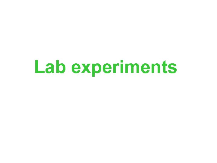 Lab experiments 