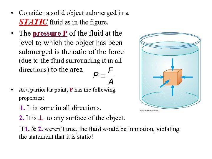  • Consider a solid object submerged in a STATIC fluid as in the