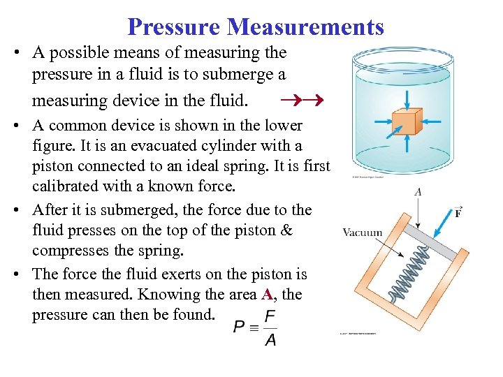 Pressure Measurements • A possible means of measuring the pressure in a fluid is