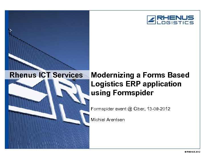 Rhenus ICT Services Modernizing a Forms Based Logistics ERP application using Formspider event @