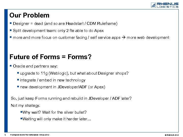 Our Problem Designer = dead (and so are Headstart / CDM Ruleframe) Split development