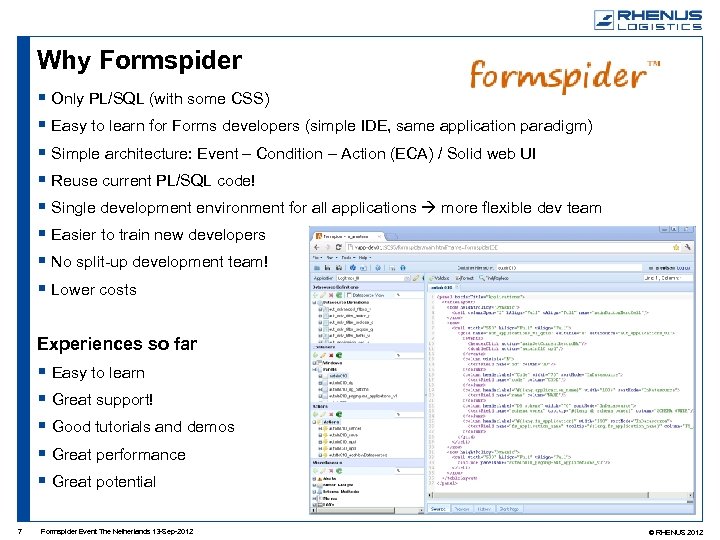 Why Formspider Only PL/SQL (with some CSS) Easy to learn for Forms developers (simple