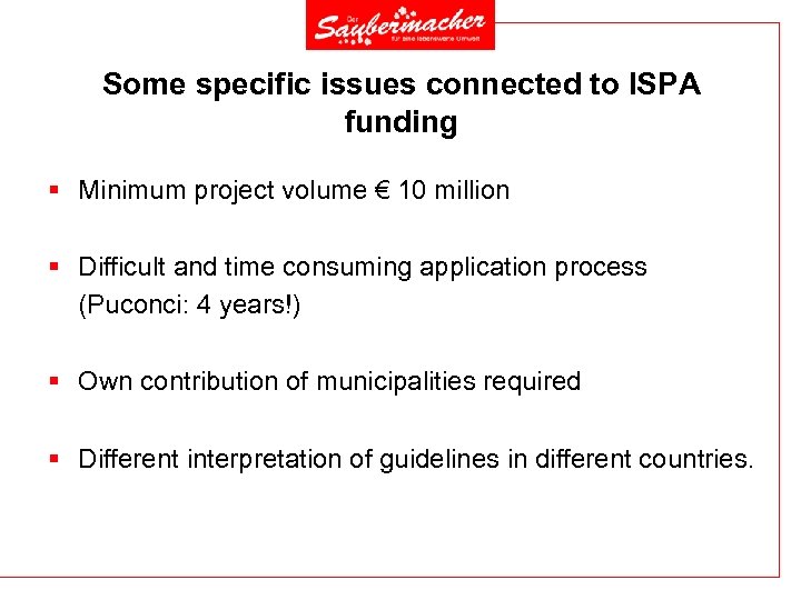 Some specific issues connected to ISPA funding § Minimum project volume € 10 million