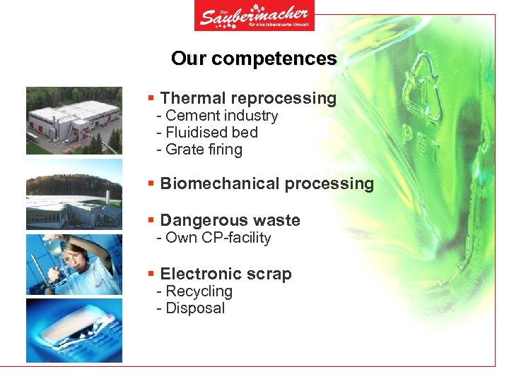 Our competences § Thermal reprocessing - Cement industry - Fluidised bed - Grate firing