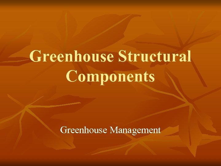 Greenhouse Structural Components Greenhouse Management 