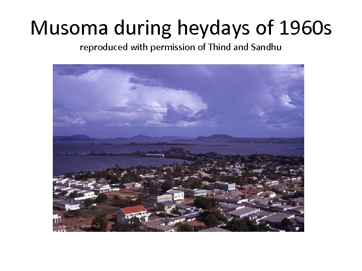 Musoma during heydays of 1960 s reproduced with permission of Thind and Sandhu 