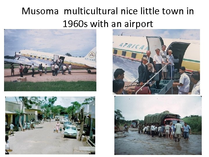 Musoma multicultural nice little town in 1960 s with an airport 