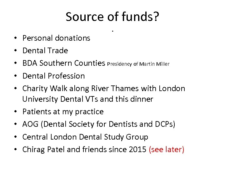 Source of funds? • • • . Personal donations Dental Trade BDA Southern Counties