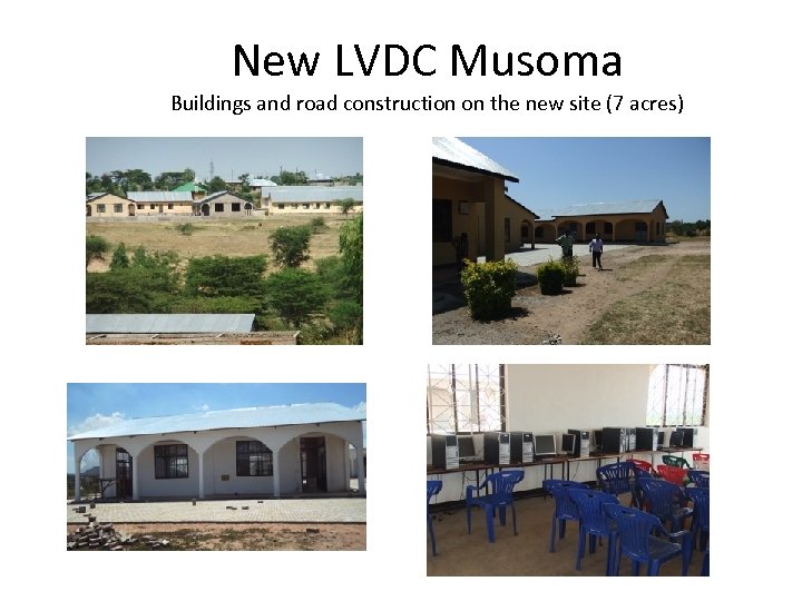 New LVDC Musoma Buildings and road construction on the new site (7 acres) 