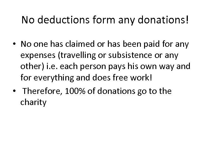 No deductions form any donations! • No one has claimed or has been paid