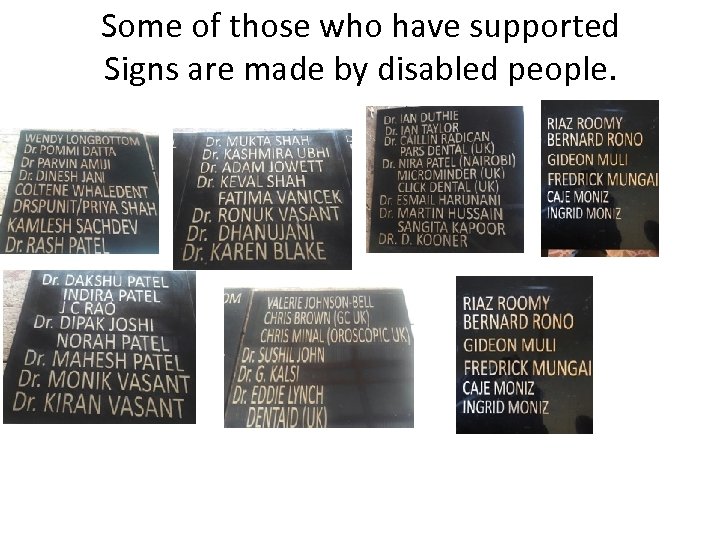 Some of those who have supported Signs are made by disabled people. 