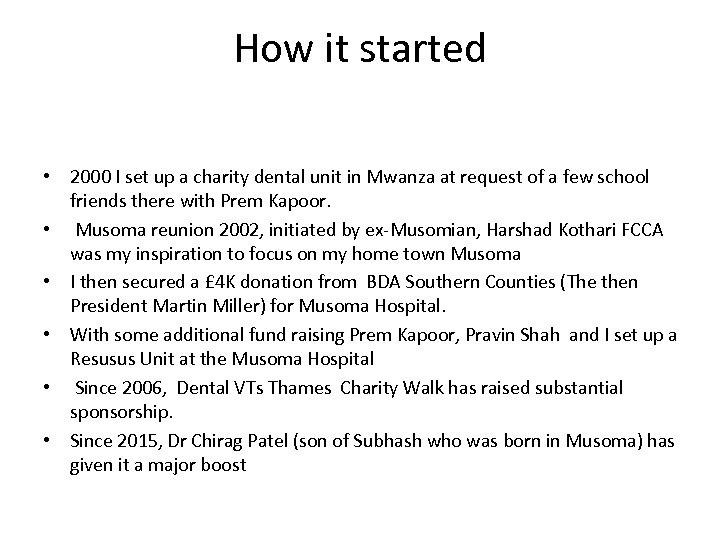 How it started • 2000 I set up a charity dental unit in Mwanza