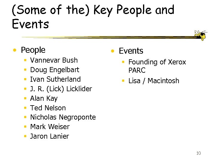 (Some of the) Key People and Events • People § § § § §