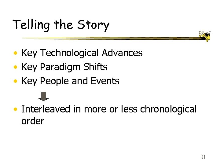 Telling the Story • Key Technological Advances • Key Paradigm Shifts • Key People