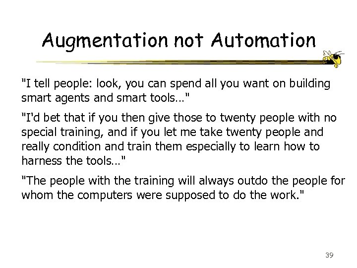 Augmentation not Automation 