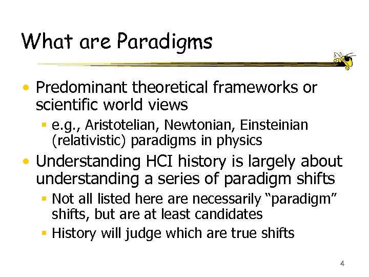 What are Paradigms • Predominant theoretical frameworks or scientific world views § e. g.