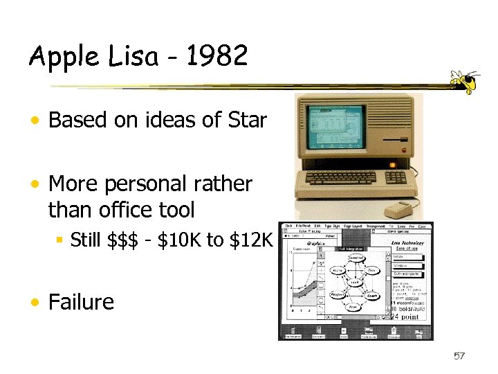 Apple Lisa - 1982 • Based on ideas of Star • More personal rather