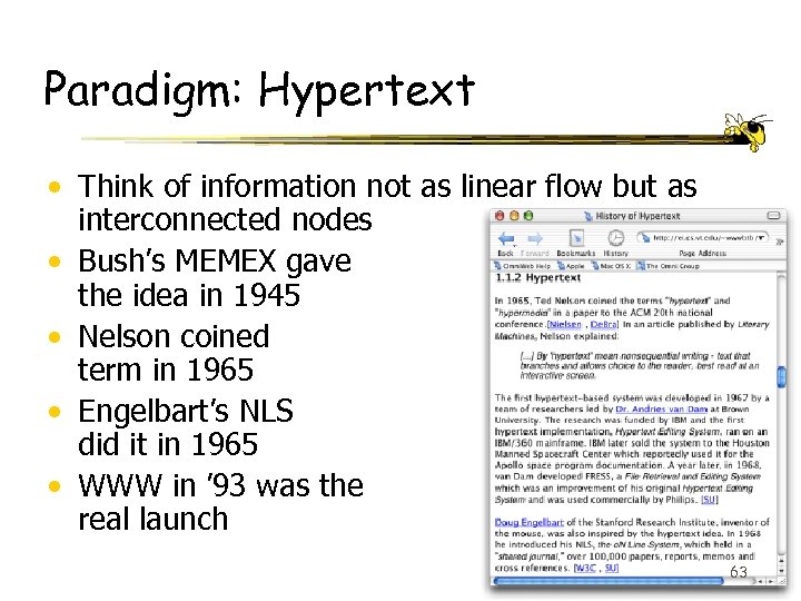 Paradigm: Hypertext • Think of information not as linear flow but as interconnected nodes