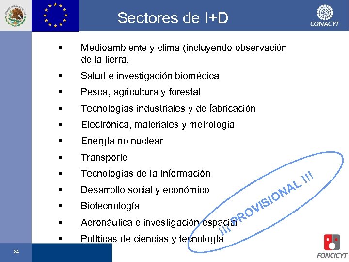 Sectores de I+D § § Salud e investigación biomédica § Pesca, agricultura y forestal