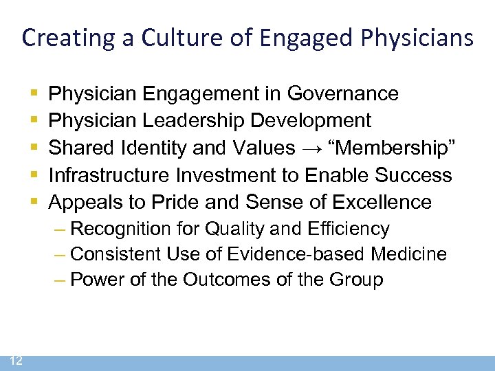 Creating a Culture of Engaged Physicians § § § Physician Engagement in Governance Physician