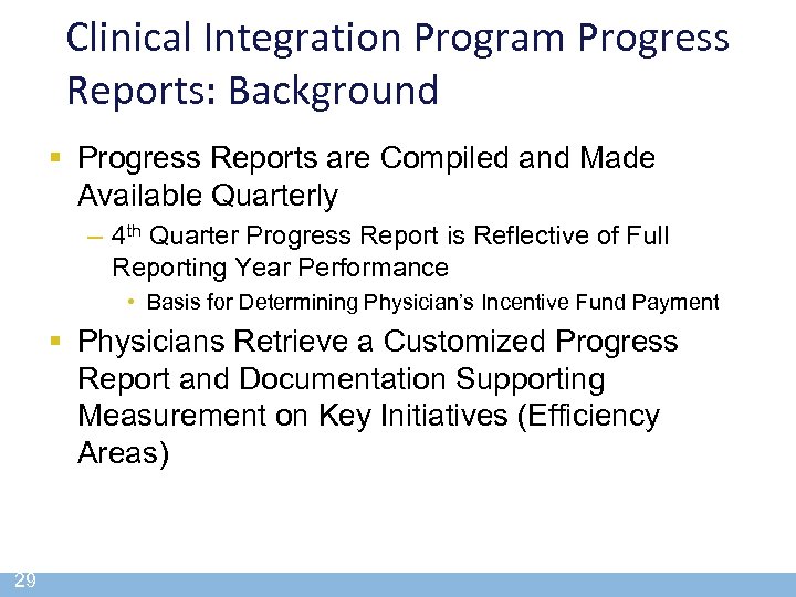 Clinical Integration Program Progress Reports: Background § Progress Reports are Compiled and Made Available