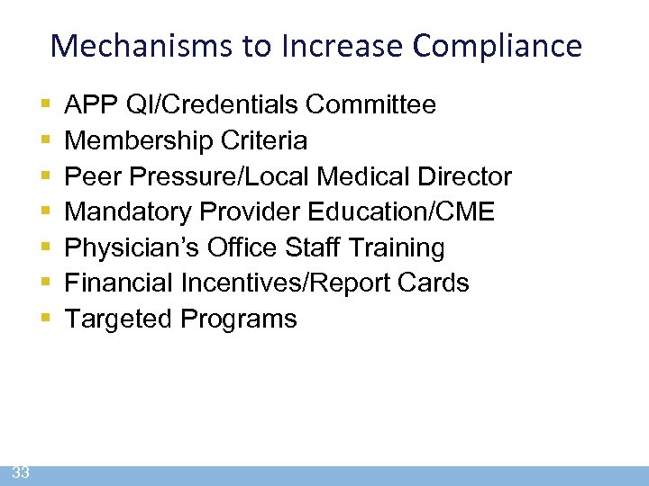 Mechanisms to Increase Compliance § § § § 33 APP QI/Credentials Committee Membership Criteria
