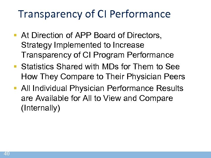 Transparency of CI Performance § At Direction of APP Board of Directors, Strategy Implemented
