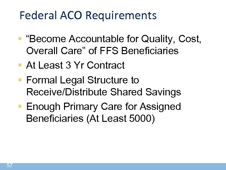 Federal ACO Requirements § “Become Accountable for Quality, Cost, Overall Care” of FFS Beneficiaries