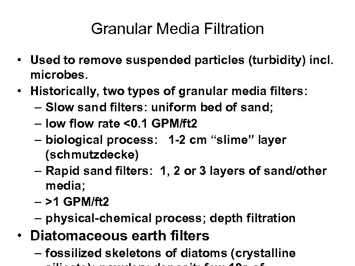 Granular Media Filtration • Used to remove suspended particles (turbidity) incl. microbes. • Historically,