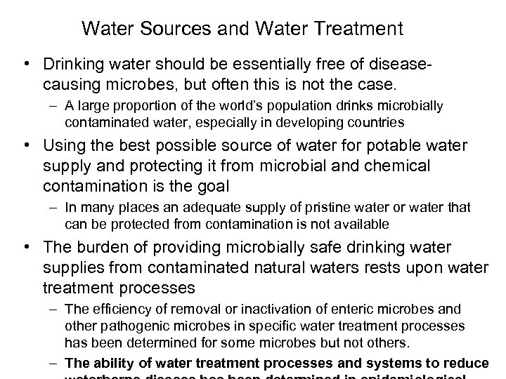 Water Sources and Water Treatment • Drinking water should be essentially free of diseasecausing