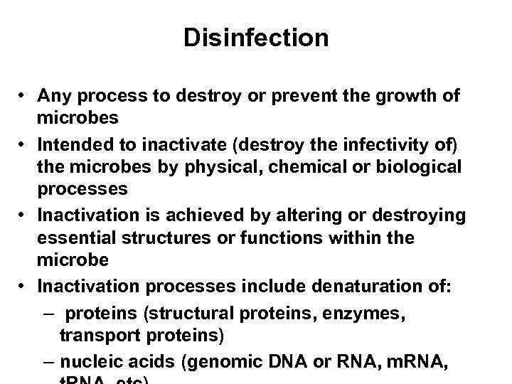 Disinfection • Any process to destroy or prevent the growth of microbes • Intended