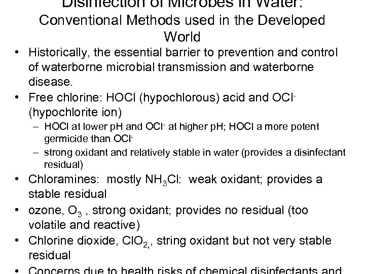 Disinfection of Microbes in Water: Conventional Methods used in the Developed World • Historically,