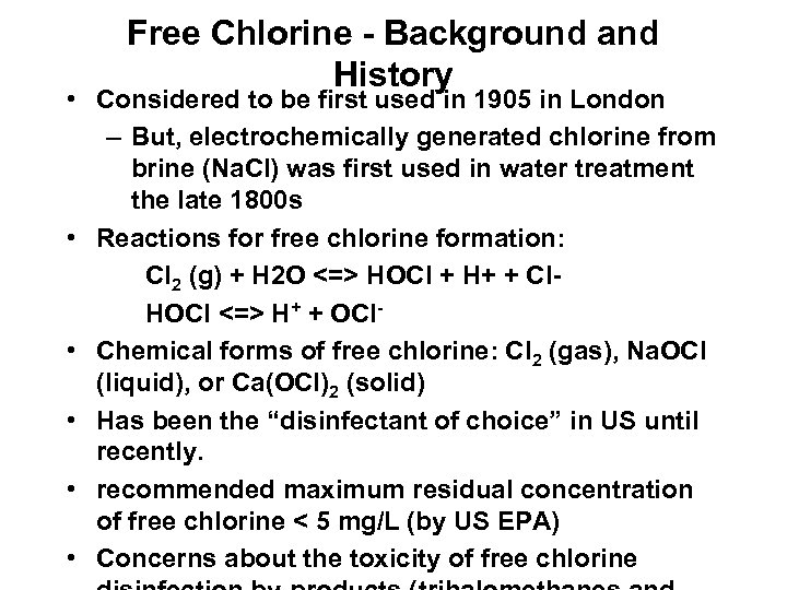 Free Chlorine - Background and History • Considered to be first used in 1905