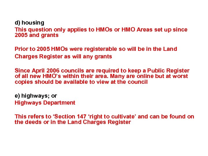 d) housing This question only applies to HMOs or HMO Areas set up since
