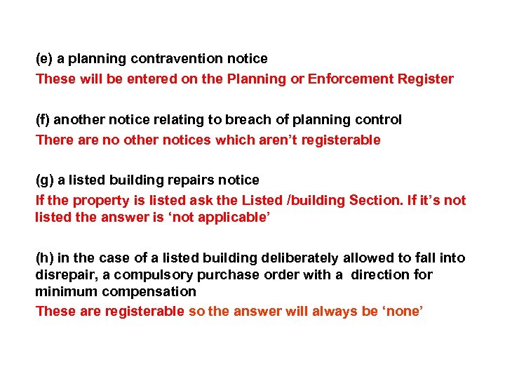 (e) a planning contravention notice These will be entered on the Planning or Enforcement
